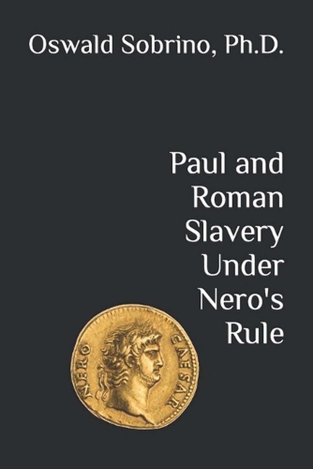 Paul and Roman Slavery Under Nero's Rule by Oswald Sobrino (English) Paperback B