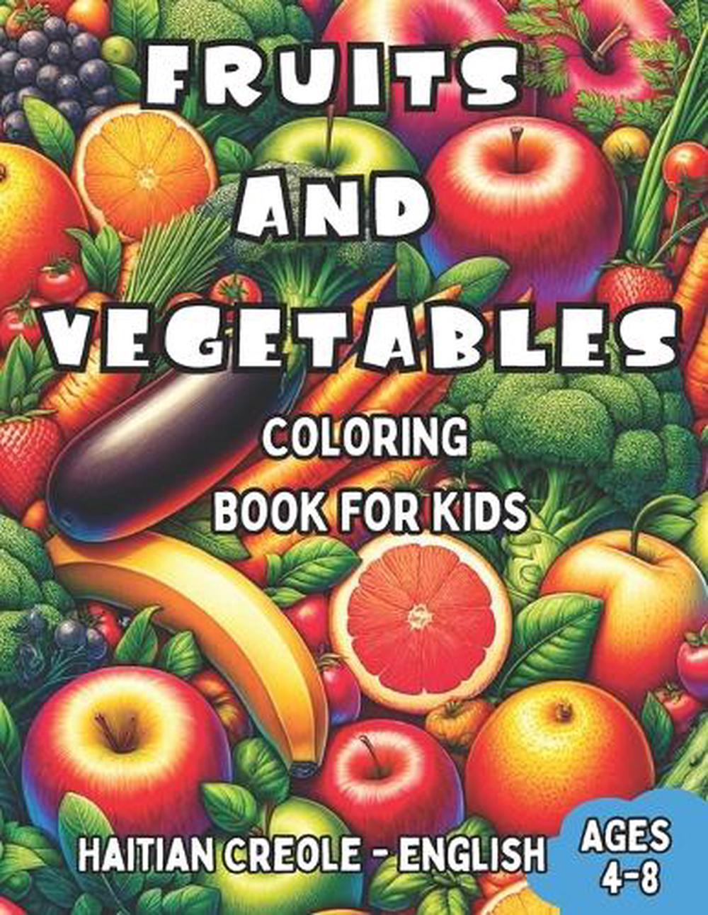 HAITIAN CREOLE English Fruits and Vegetables Coloring Book for Kids