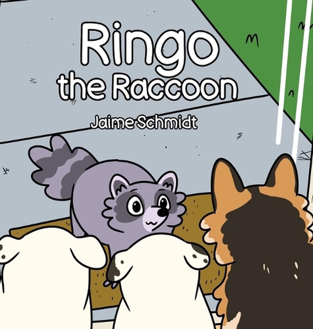 Ringo the Raccoon by Jaime Schmidt Hardcover Book