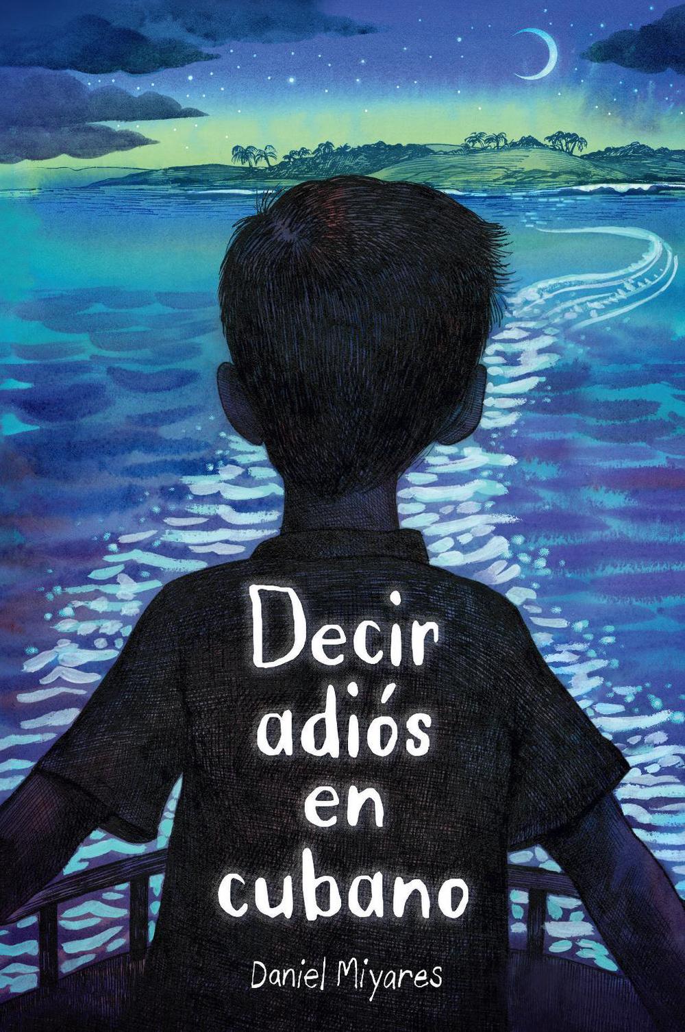 Decir adis en cubano / How to Say Goodbye in Cuban by Daniel Miyares (Spanish) P