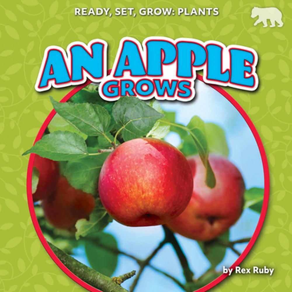 An Apple Grows by Rex Ruby Hardcover Book