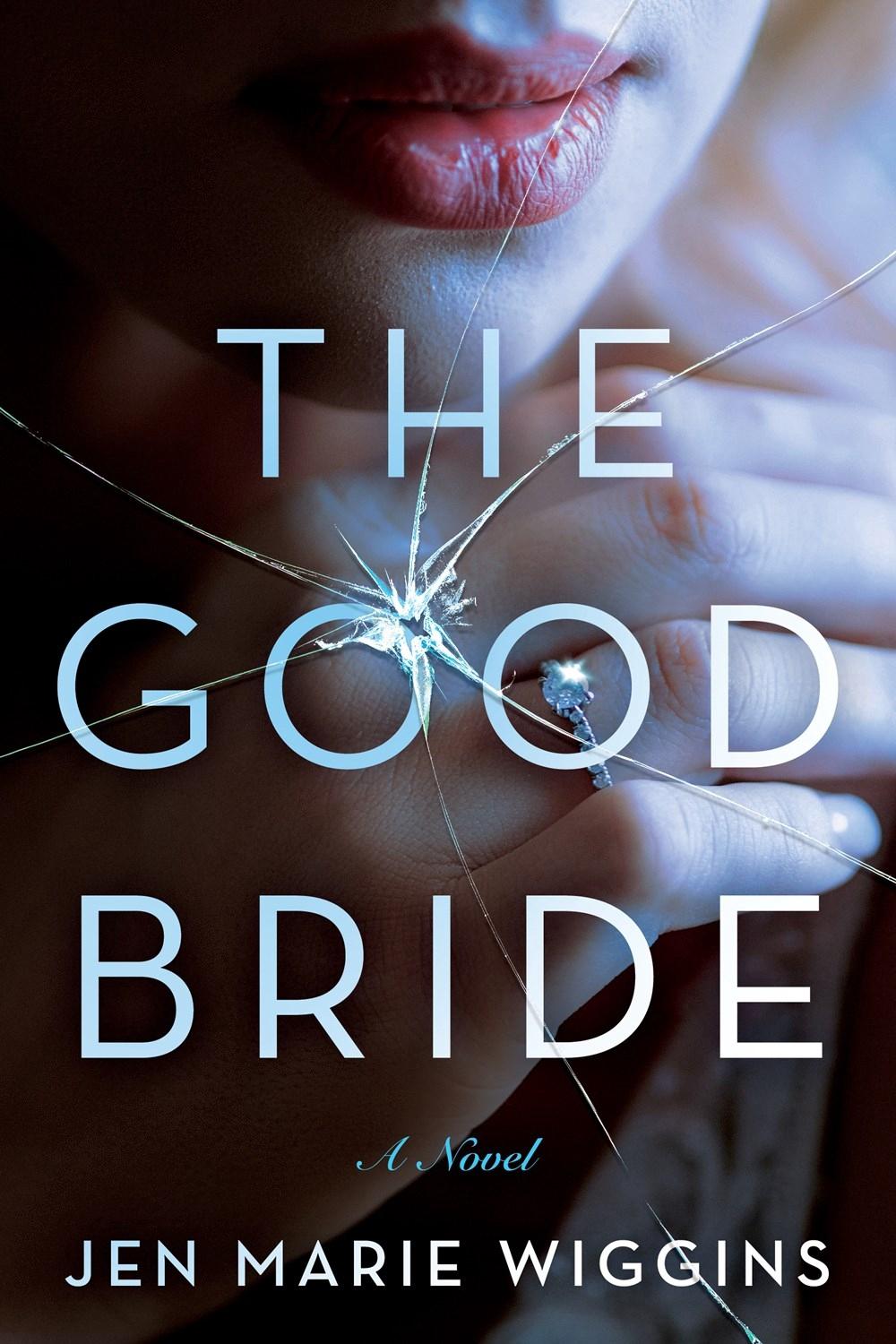 The Good Bride: A Novel by Jen Marie Wiggins Hardcover Book