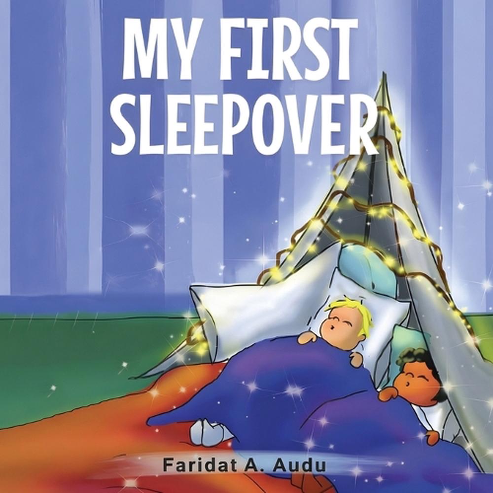 My First Sleep Over by Faridat A. Audu Paperback Book