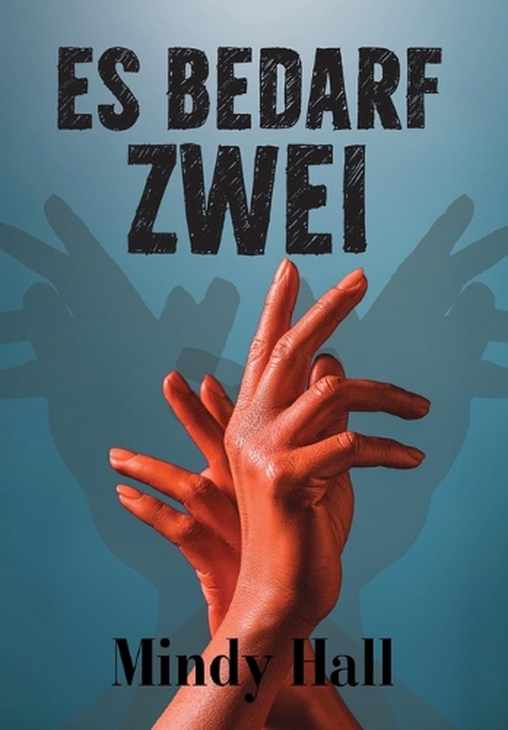 Es Bedarf Zwei by Mindy Hall (German) Hardcover Book