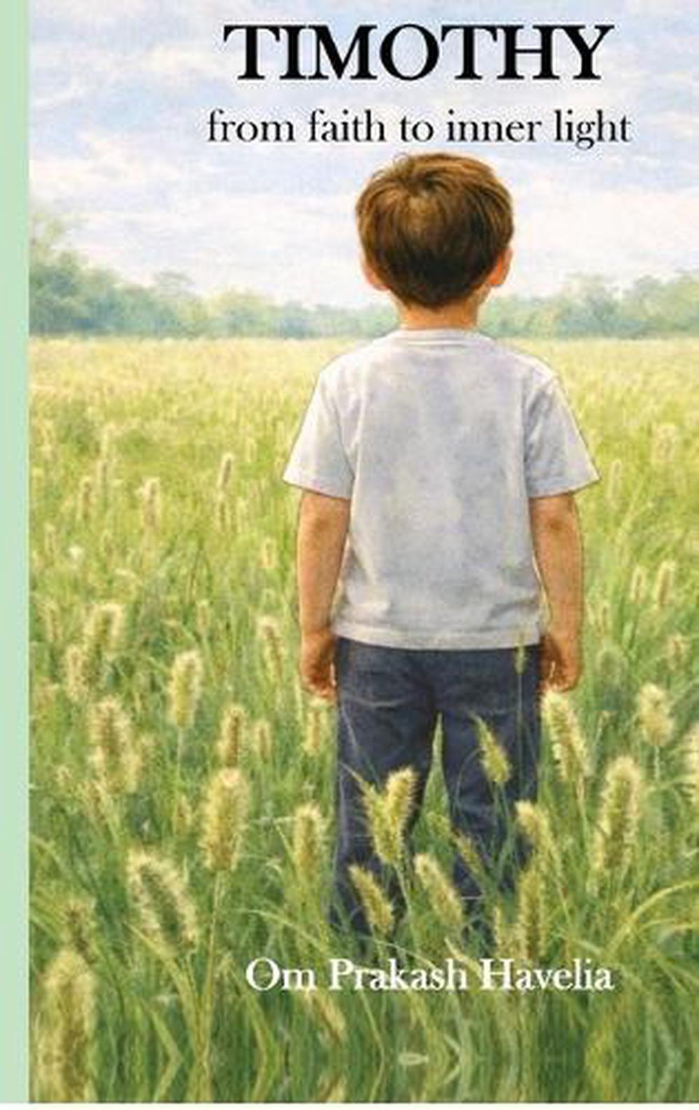Timothy: from faith to inner light by Om Prakash Havelia Hardcover Book