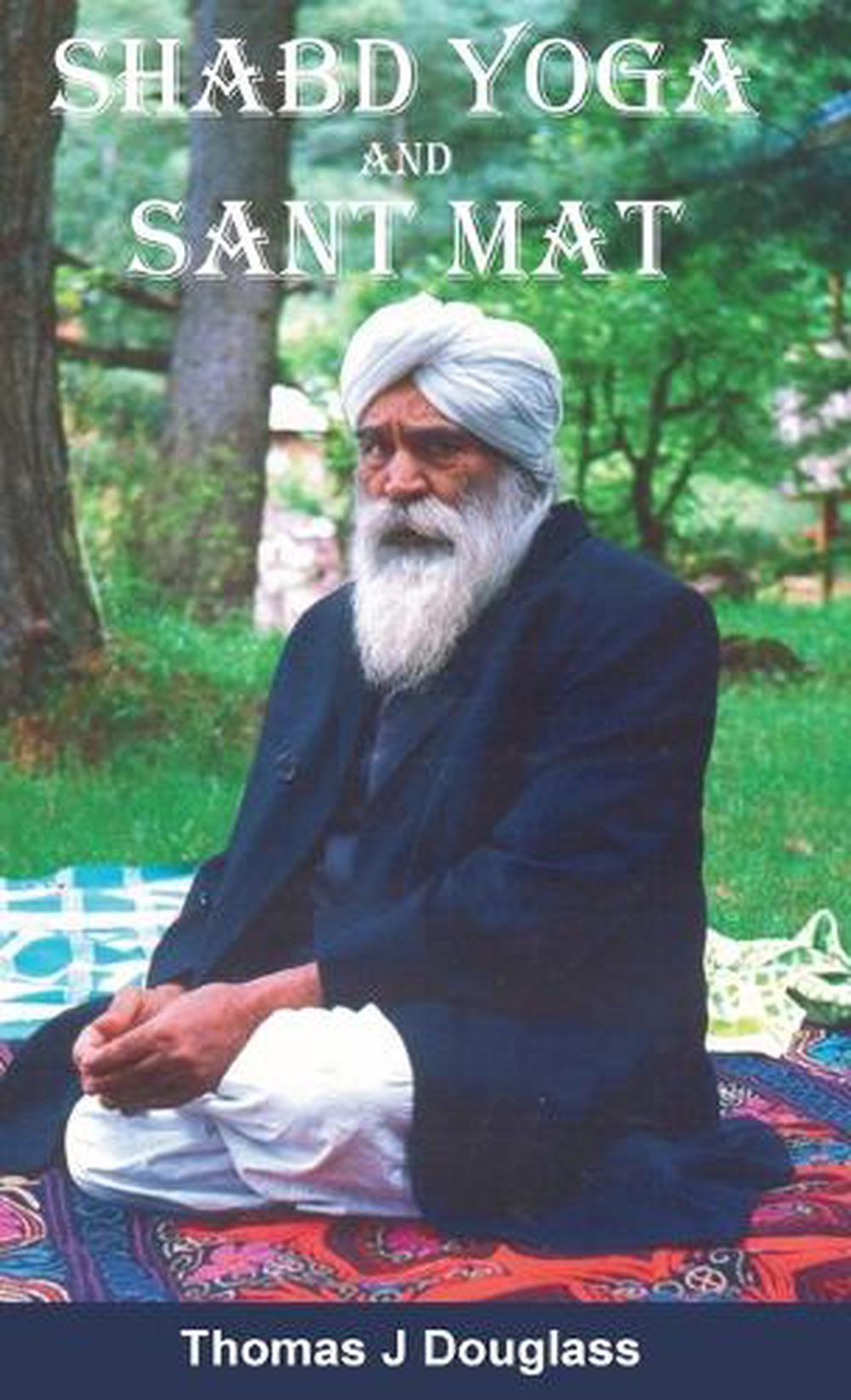Shabd Yoga und Sant Matte von Thomas J. Douglass Hardcover Buch - Bild 1 von 1
