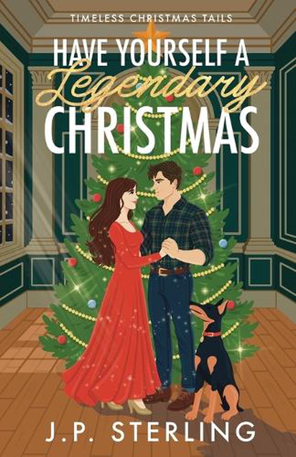Have Yourself a Legendary Christmas by J.P. Sterling Paperback Book