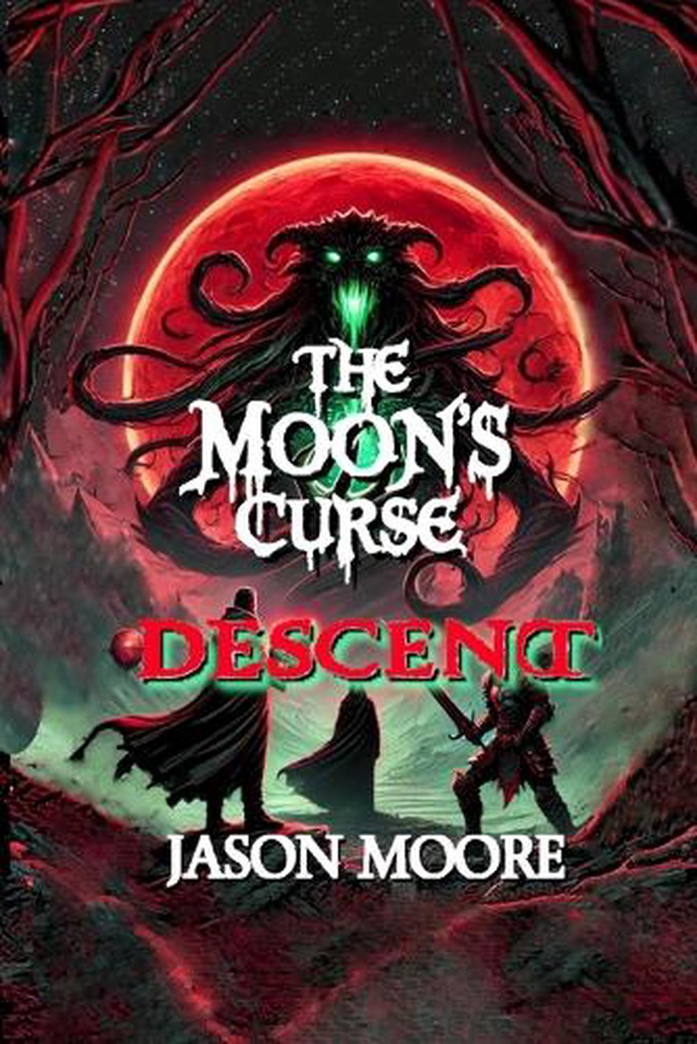 The Moon's Curse: Descent by Jason Moore Paperback Book